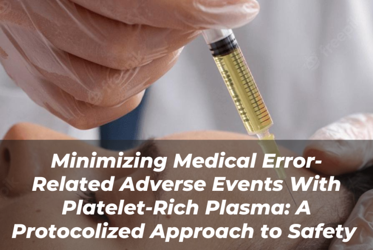 Journal of Drugs in Dermatology JDD article about Minimizing Medical Error-Related Adverse Events With Platelet-Rich Plasma: A Protocolized Approach to Safety