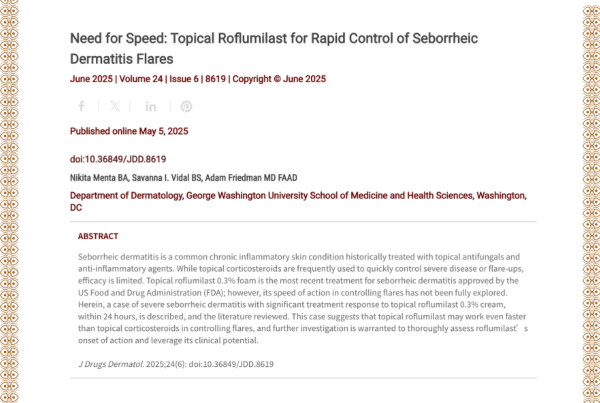 Journal of Drugs in Dermatology JDD Article About Need for Speed: Topical Roflumilast for Rapid Control of Seborrheic Dermatitis Flares