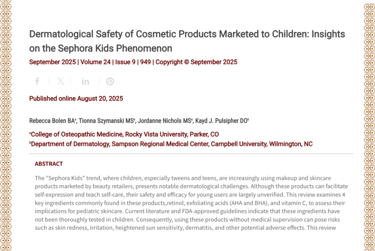 Journal of Drugs in Dermatology JDD Article About Dermatological Safety of Cosmetic Products Marketed to Children: Insights on the Sephora Kids Phenomenon