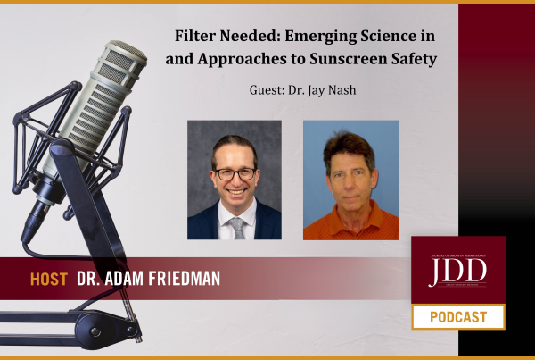 Journal of Drugs in Dermatology JDD Article the Journal of Drugs in Dermatology podcast hosted by Dr. Adam Friedman is ranked as a top ten 10 dermatology podcast.