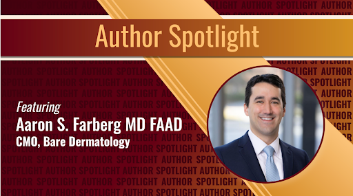 Journal of Drugs in Dermatology JDD featuring Author Spotlight: Aaron S. Farberg MD FAAD