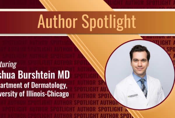 Journal of Drugs in Dermatology JDD featuring Author Spotlight features Joshua Burshtein MD, one of the co-authors of “Remibrutinib: Insights Into Its Mechanism of Action and Use for Dermatologic Conditions”