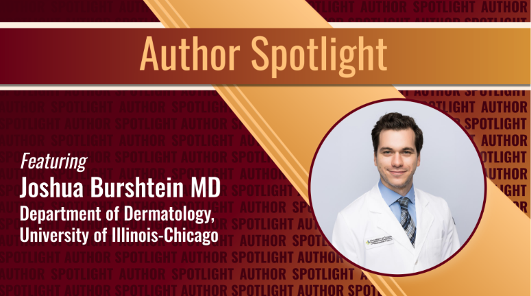 Journal of Drugs in Dermatology JDD featuring Author Spotlight features Joshua Burshtein MD, one of the co-authors of “Remibrutinib: Insights Into Its Mechanism of Action and Use for Dermatologic Conditions”
