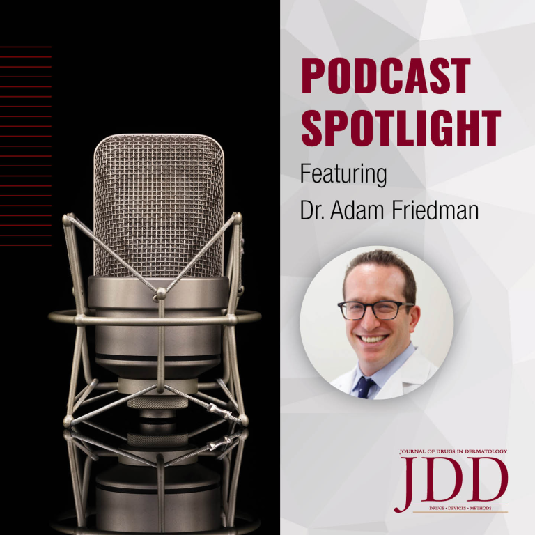 Journal of Drugs in Dermatology JDD featuring Podcast Refresher: Have You Listened To These Episodes?