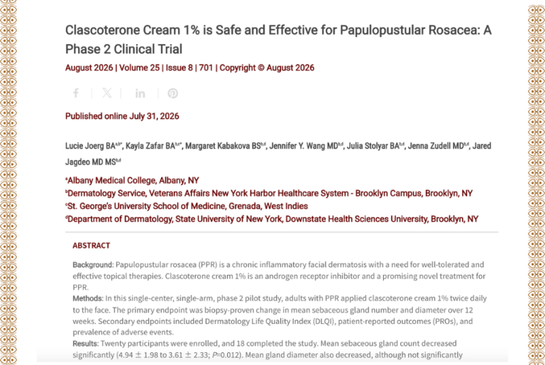 Journal of Drugs in Dermatology JDD featuring Clascoterone Cream 1% is Safe and Effective for Papulopustular Rosacea: A Phase 2 Clinical Trial